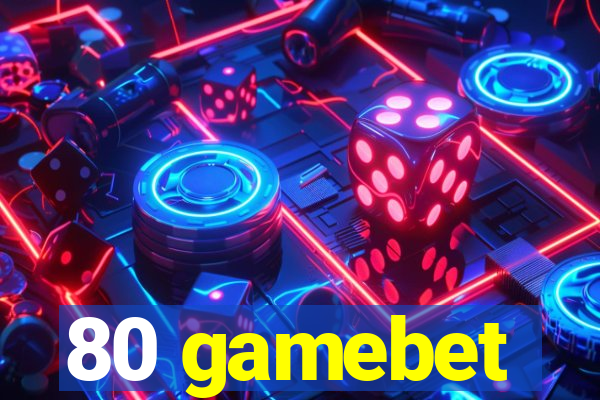 80 gamebet